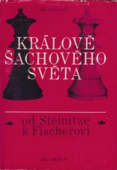 Obrázek Králové šachového světa od Steinitze k Fischerovi