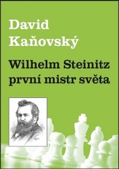 Wilhelm Steinitz první mistr světa