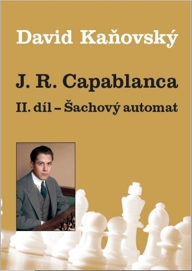 J.R. Capablanca - II.díl - Šachový automat